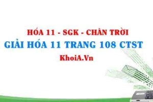 Giải Hóa 11 trang 108 Chân trời Sáng tạo